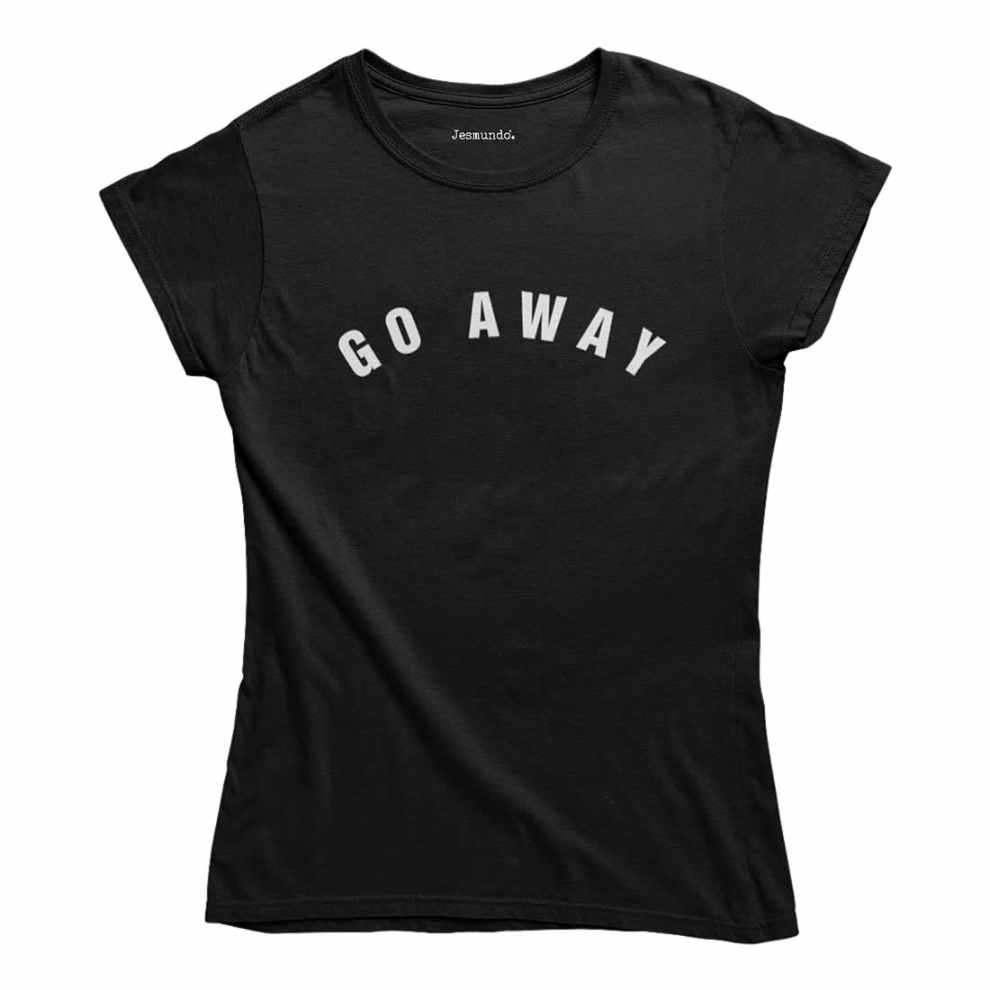 Go Away T Shirt