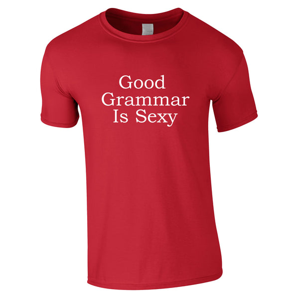 Good Grammar Is Sexy Mens Tee