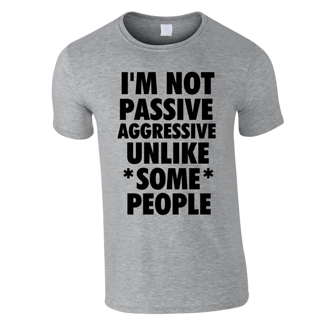 I'm not passive aggressive unlike some people