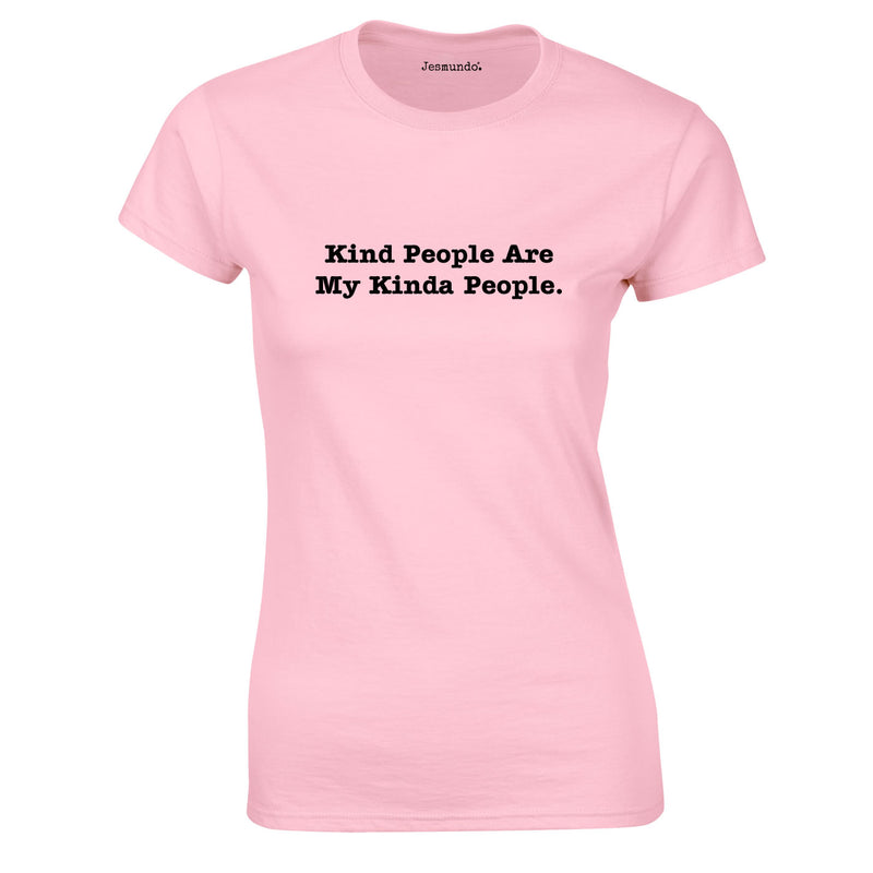 Kind People Are My Kinda People Slogan T-Shirt