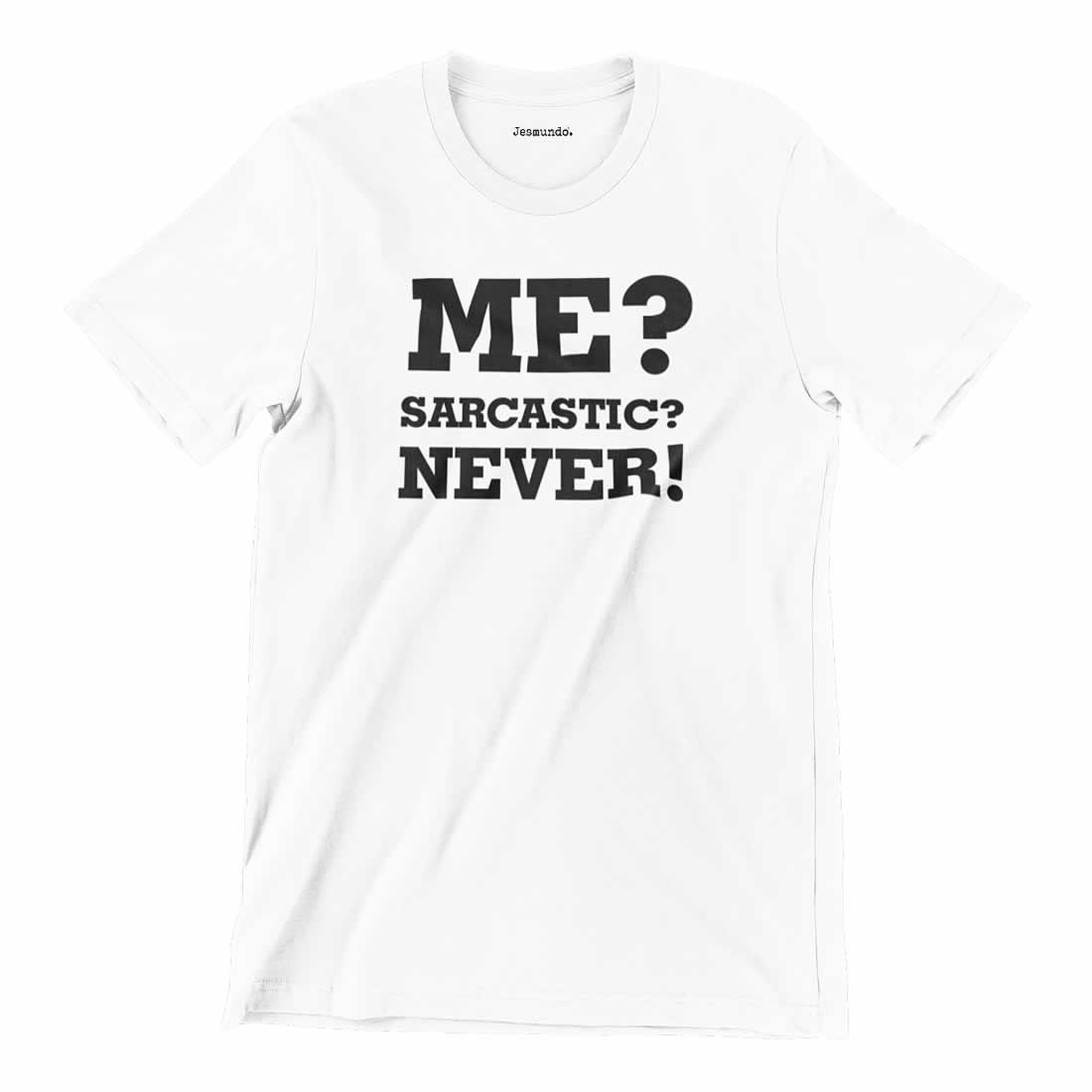 Me Sarcastic Never T-Shirt