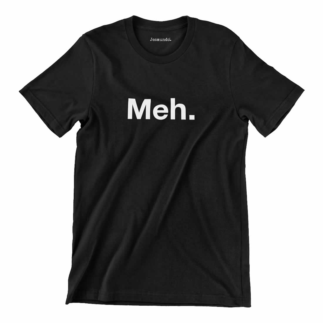 Meh T Shirt