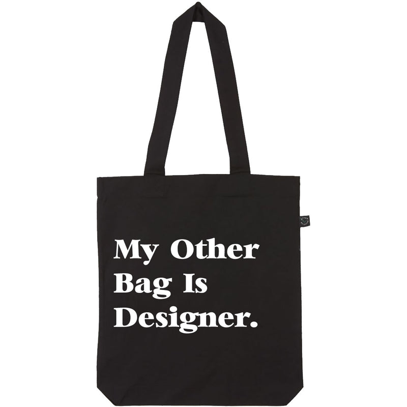 My Other Bag Is Designer Slogan Tote Bag