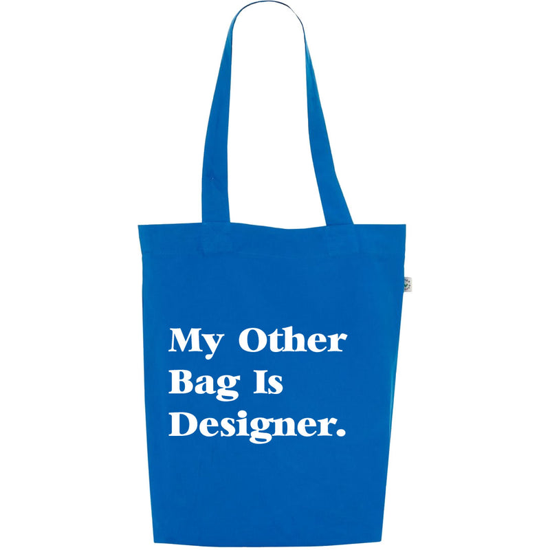 My Other Bag Is Designer Slogan Tote Bag