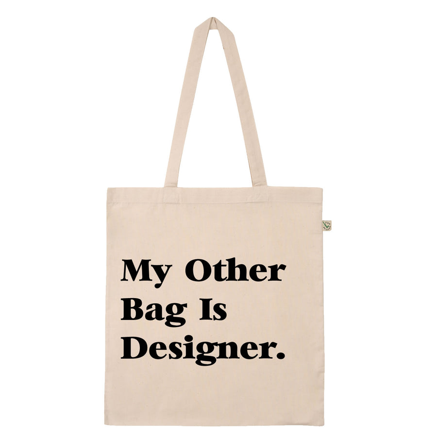 My Other Bag Is Designer Slogan Tote Bag