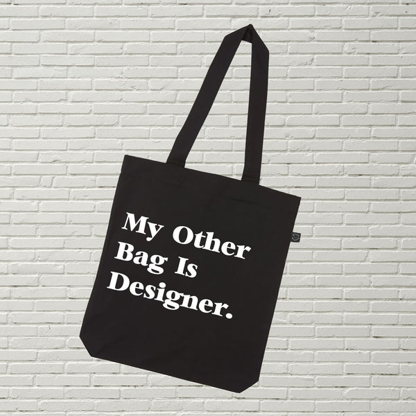 My Other Bag Is Designer Slogan Tote Bag