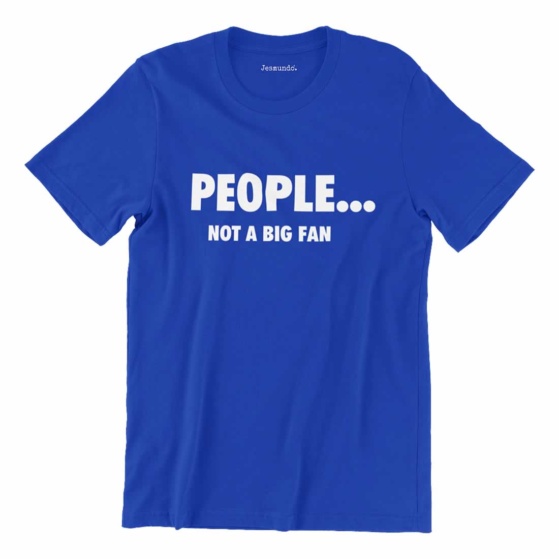 People Not A Fan T Shirt