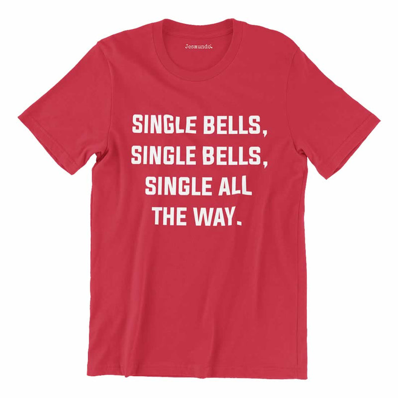 Single Bells Single Bells Single All The Way Men's T-Shirt