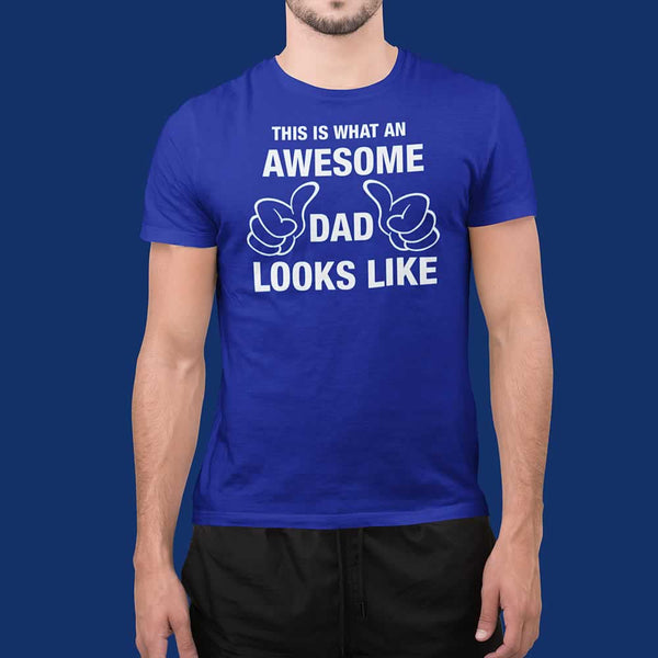 This Is What An Awesome Dad Looks Like T Shirt