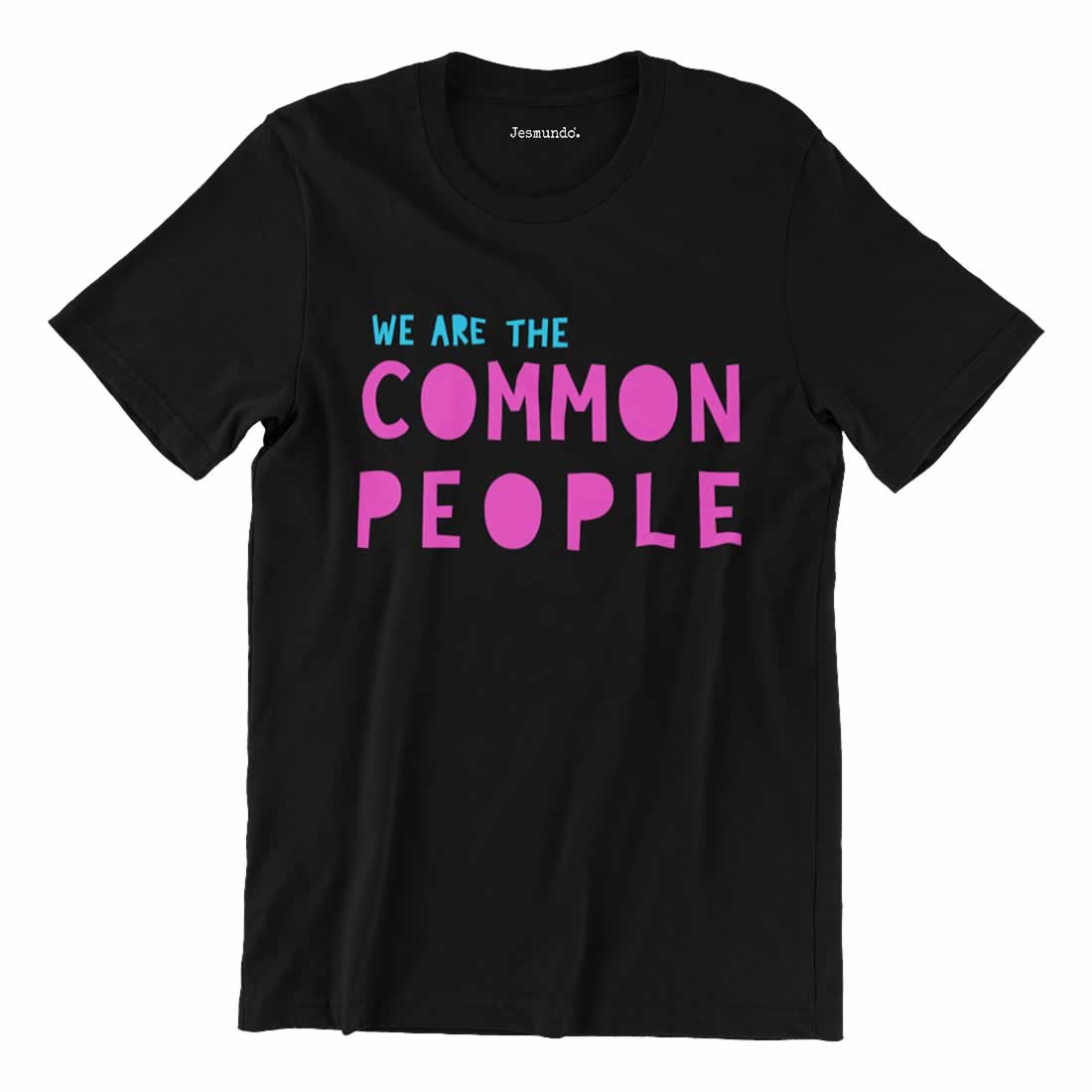 We Are The Common People T-Shirt