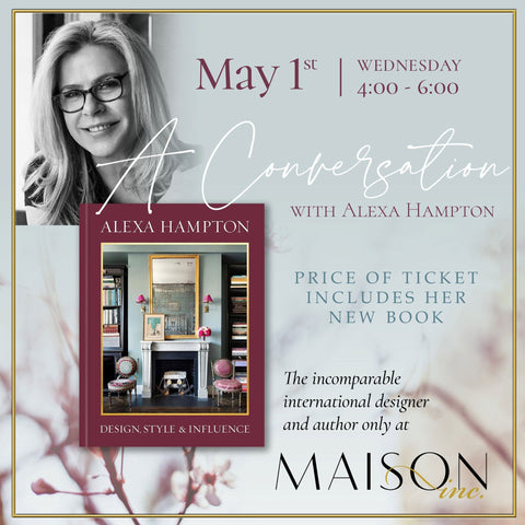 Shop at Maison Ticket to Alexa Hampton, Design, Style & Influence, Portland Book Talk May 1st