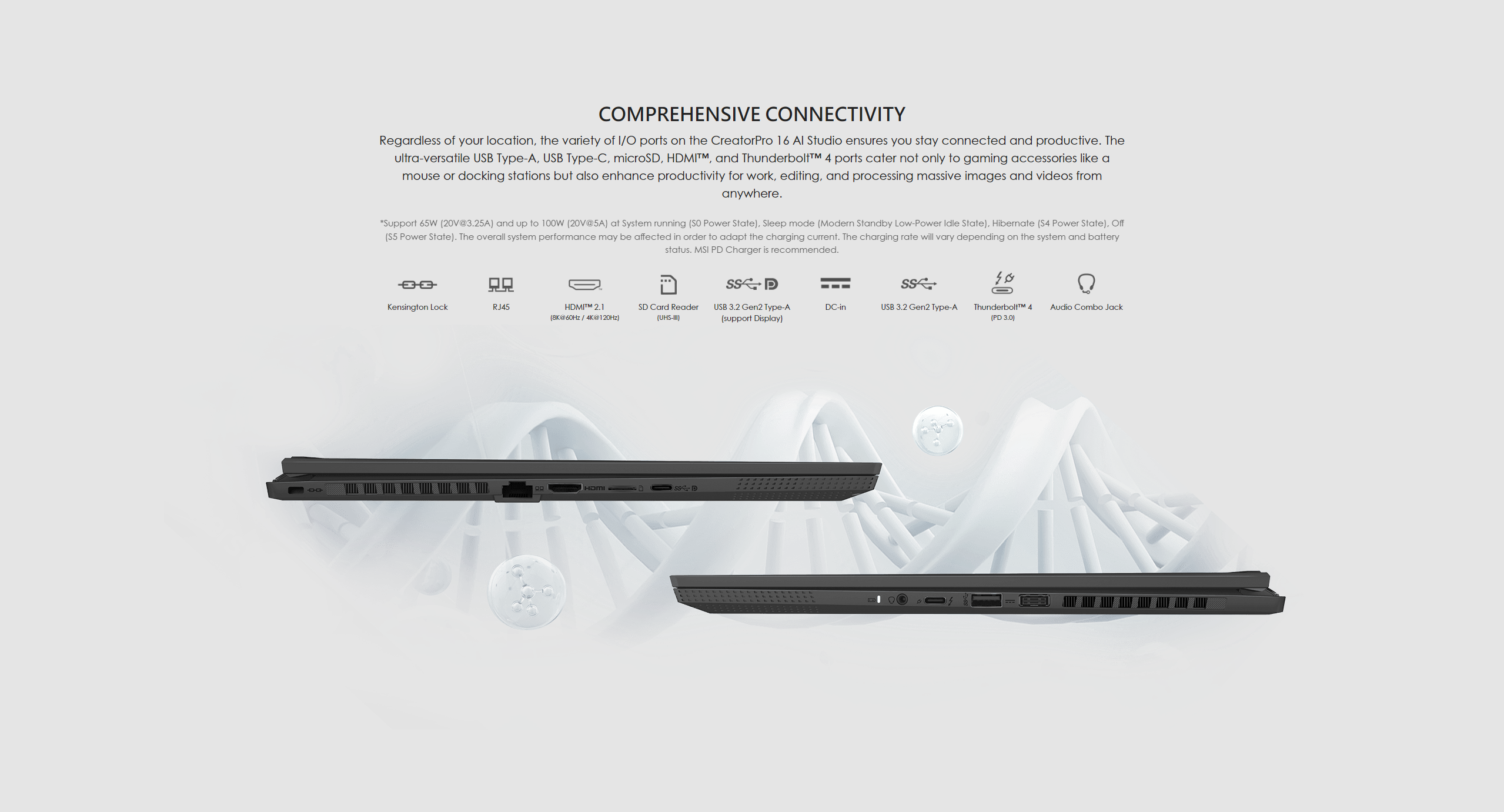 Regardless of your location, the variety of I/O ports on the CreatorPro 16 AI Studio ensures you stay connected and productive. The ultra-versatile USB Type-A, USB Type-C, microSD, HDMI™, and Thunderbolt™ 4 ports cater not only to gaming accessories like a mouse or docking stations but also enhance productivity for work, editing, and processing massive images and videos from anywhere.