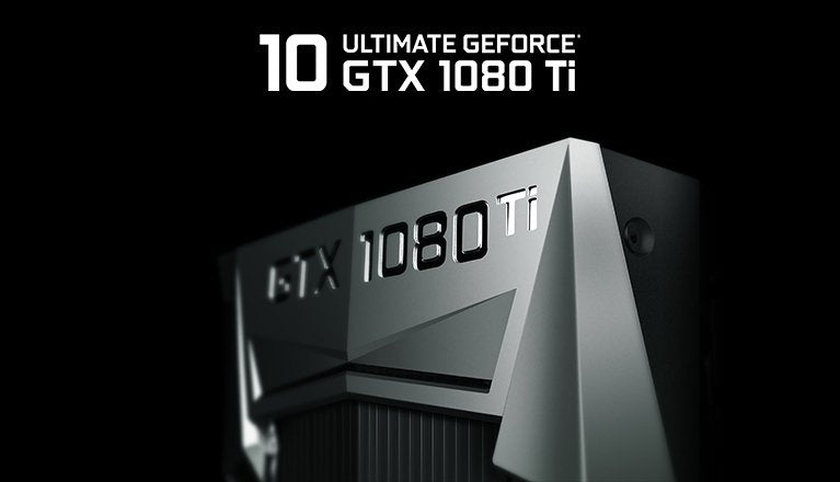 10 Ultimate GeForce GTX 1080 Ti