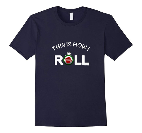 “This is How I Roll” T-shirt, Munchiecat