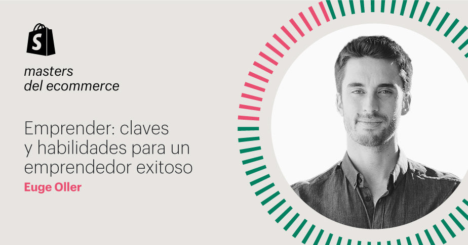 Euge Oller: Claves y habilidades para emprender