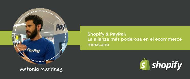Shopify & PayPal: la alianza más poderosa en el ecommerce mexicano