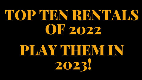 Top Ten Rentals of 2022 play then in 2023