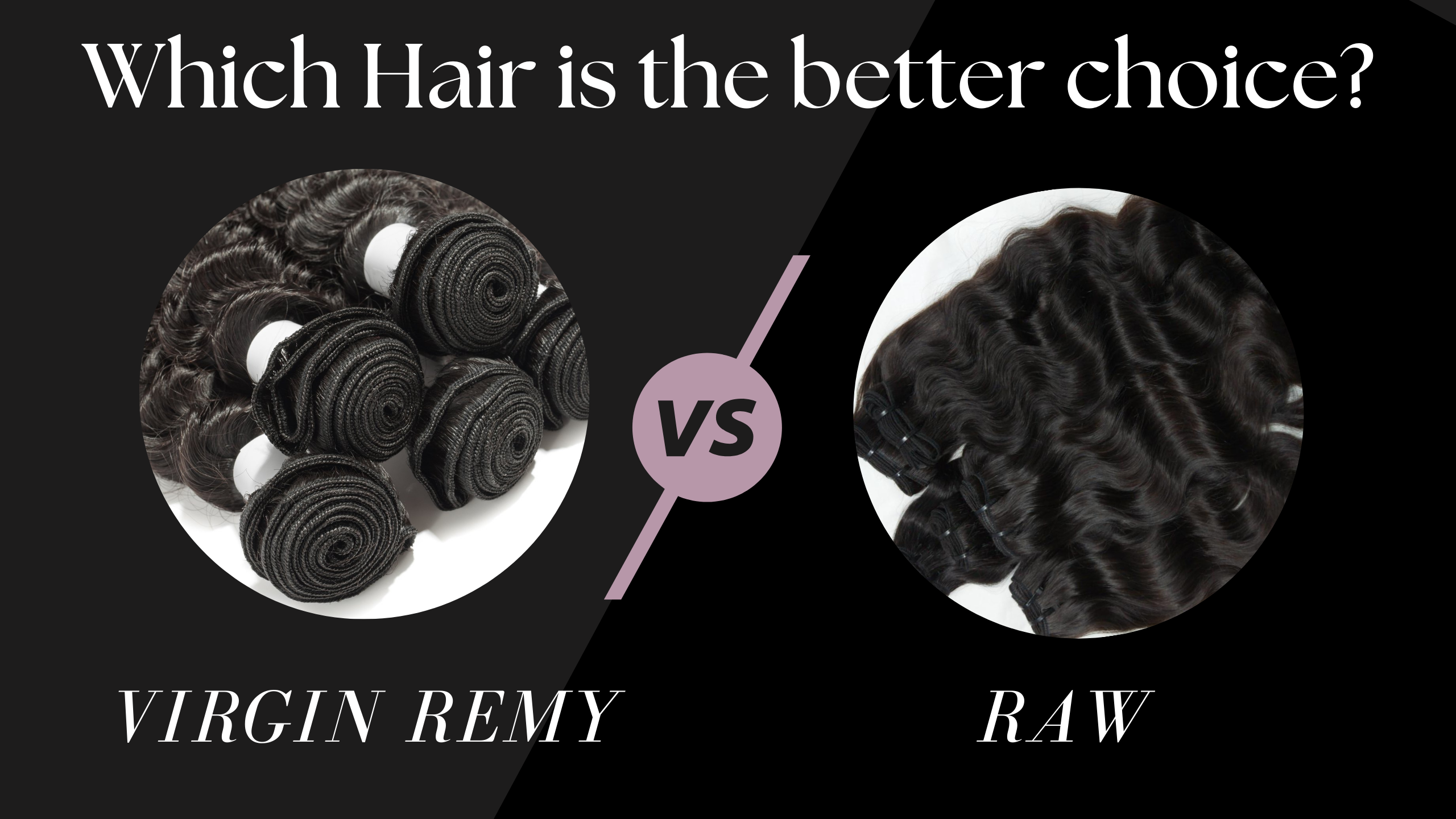 Virgin Remy hair quality vs Raw hair quality