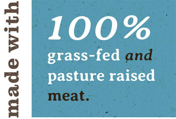 Made with 100% grass-fed and pasture raised meat.