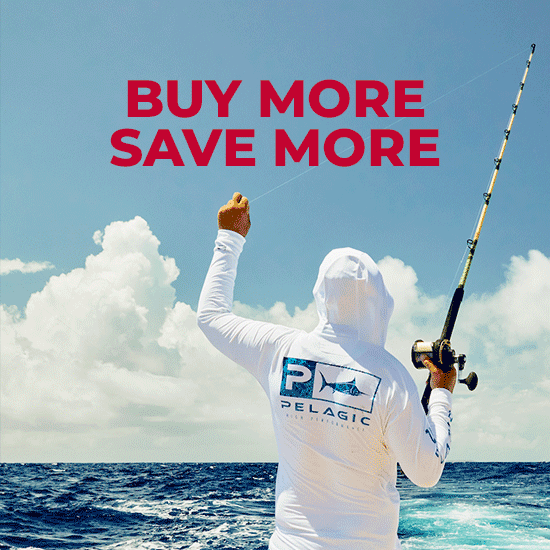 Buy More Save More  PELAGIC Fishing Gear