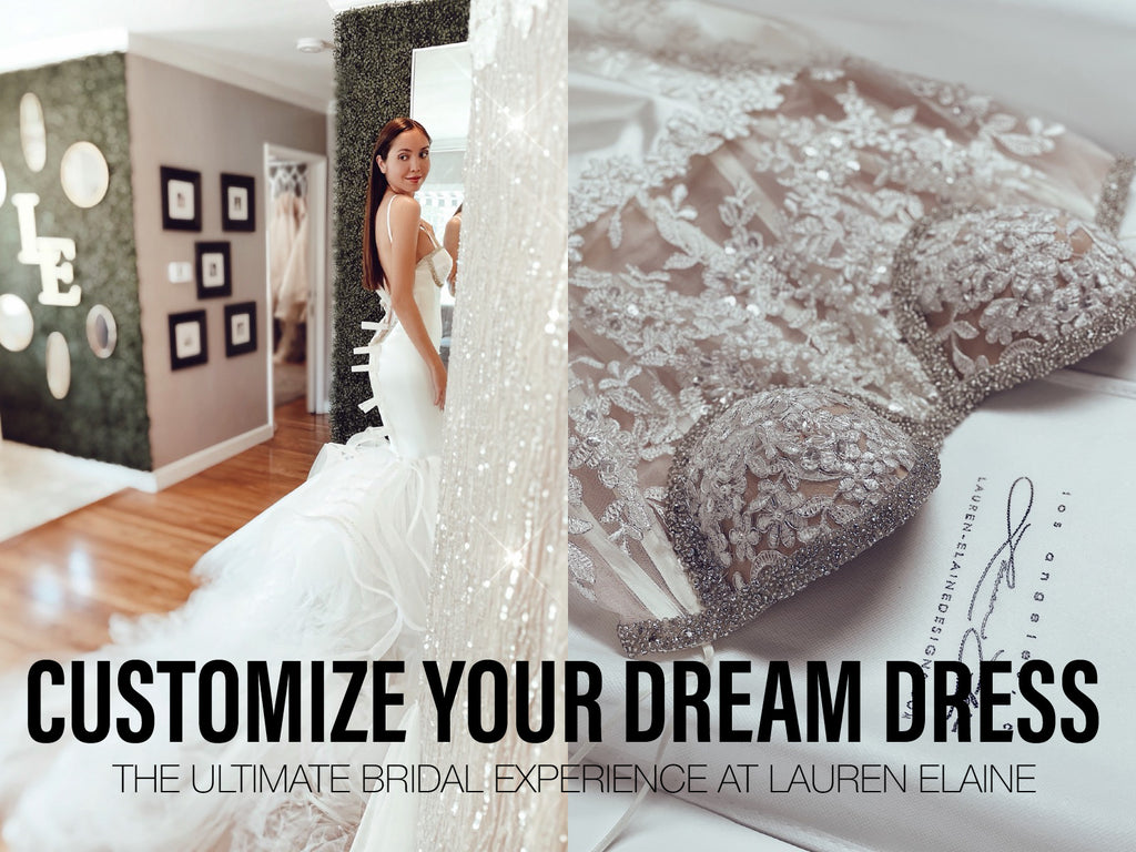 Customize your dream wedding dress at Lauren Elaine Bridal in Los Angeles