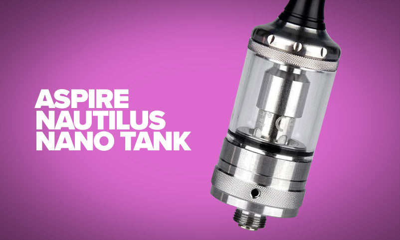 Vape Tanks: Best For Beginners nautilus nano