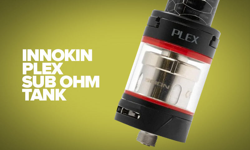 Vape Tanks: Best Sub-Ohm plex