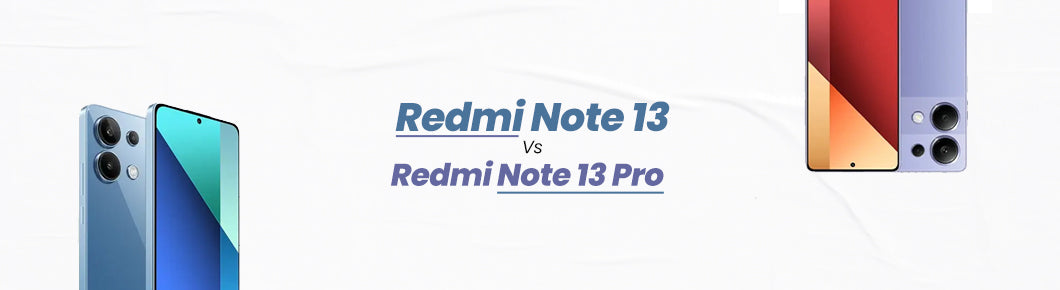 Redmi Note 13 VS Redmi note 13 pro