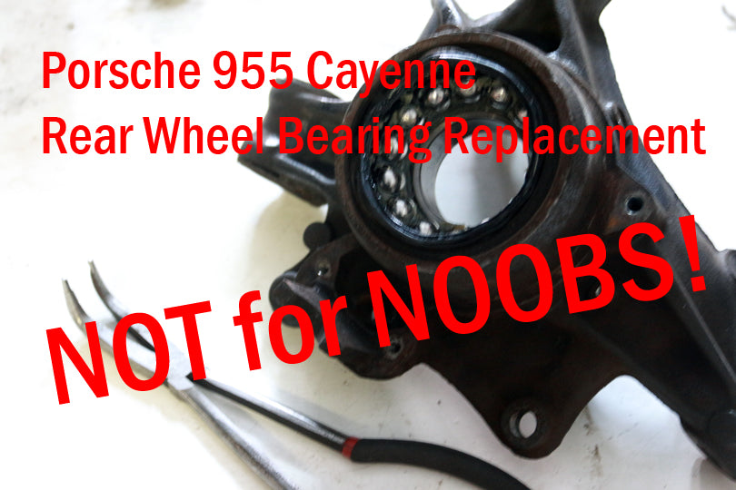 Disassembled wheel carrier. Text reads "Porsche 955 Cayenne Rear Bearing Replacement. Not for NOOBS!"