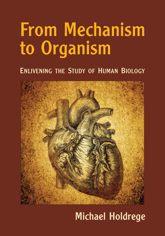 Waldorf Publications - From Mechanism to Organism