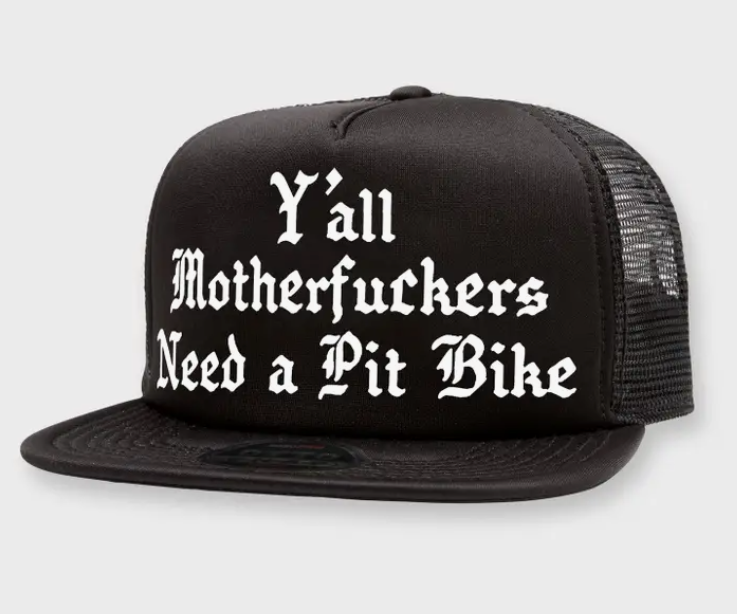 Y'all Need a Pit Bike Trucker Hat