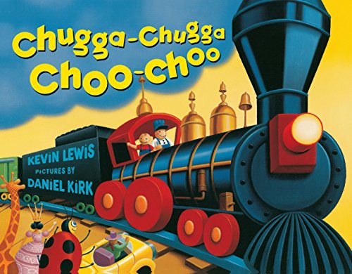 Best Books for Babies & Toddlers: Chugga Chugga Choo Choo by Kevin Lewis
