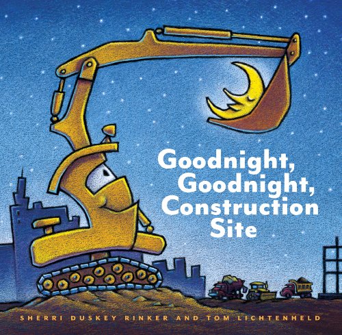 Best Books for Babies & Toddlers: Goodnight, Goodnight Construction Site by Sherri Duskey Rinker