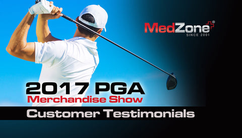 MedZone 2017 PGA Merchandise Show Customer Testimonials
