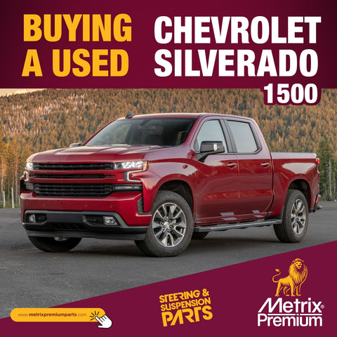 Buying a used chevy silverado 1500, Metrix Premium Chassis Parts Blog