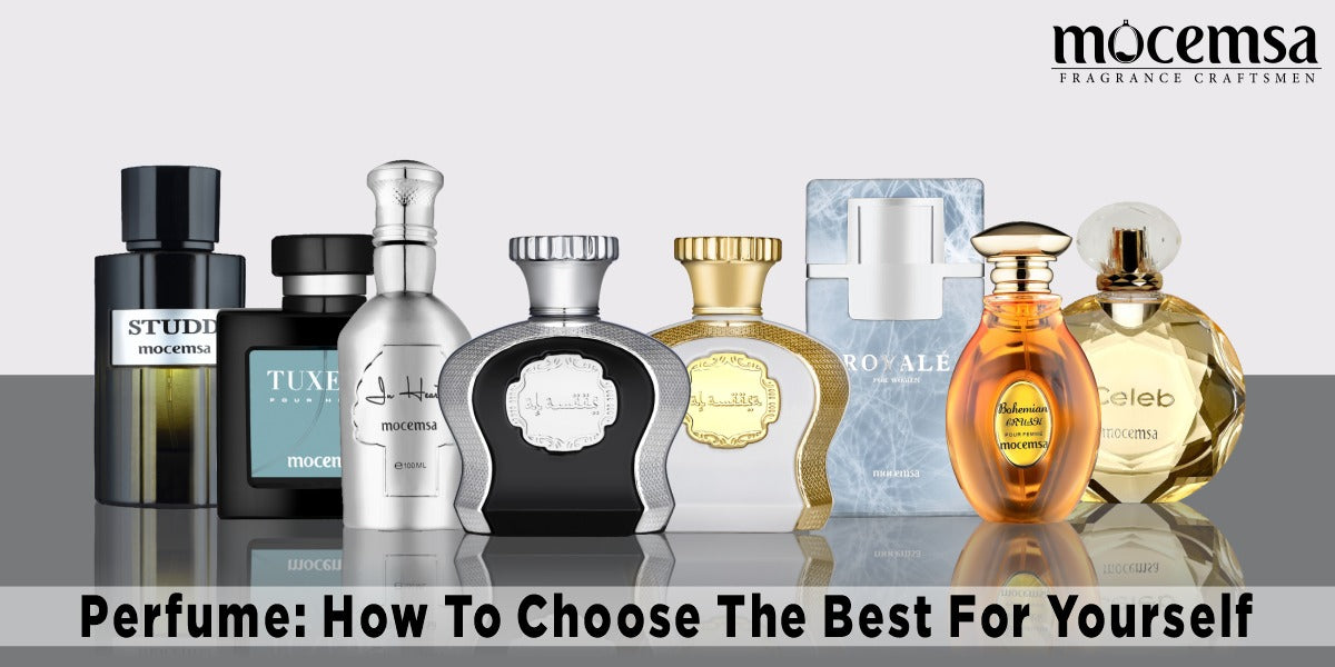 Perfume: How To Choose The Best For Yourself – mocemsa
