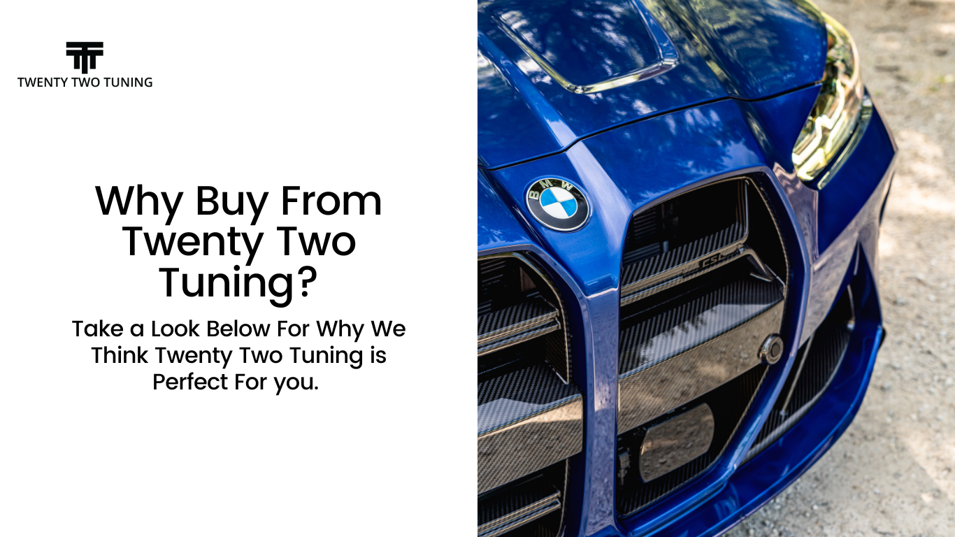 Twenty Two Tuning - Why Buy From Us? - Reasons To Purchase From Twenty Two Tuning