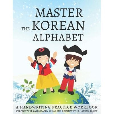 Master The Korean Alphabet A Handwriting Practice Workbook Perfect Asia Publications