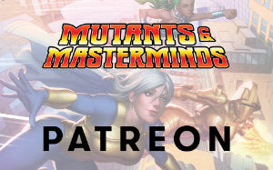 You can help Green Ronin create Mutants & Masterminds content on Patreon!