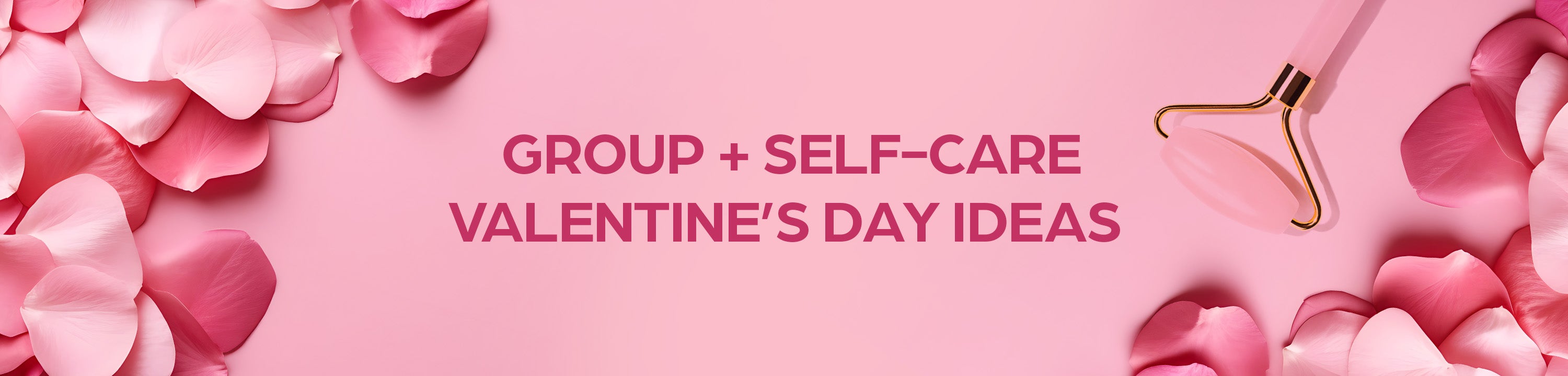 Self-care and Galentine's Day Ideas