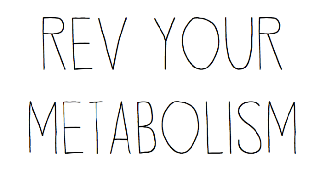 Rev up your metabolism