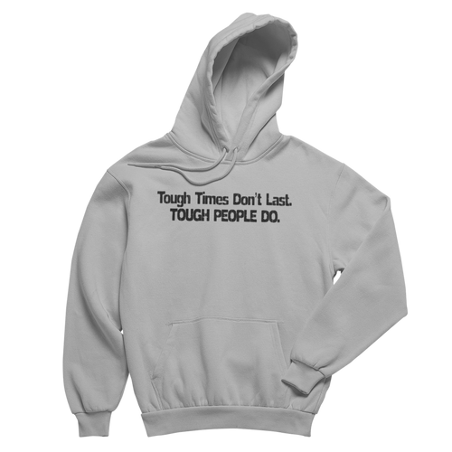 Tough Times Hoodie