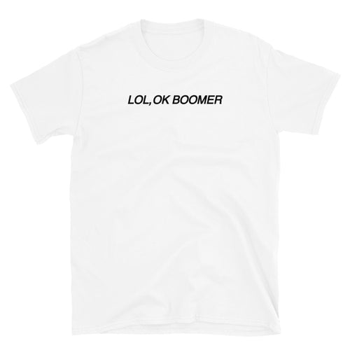 LOL, OK BOOMER T-Shirt