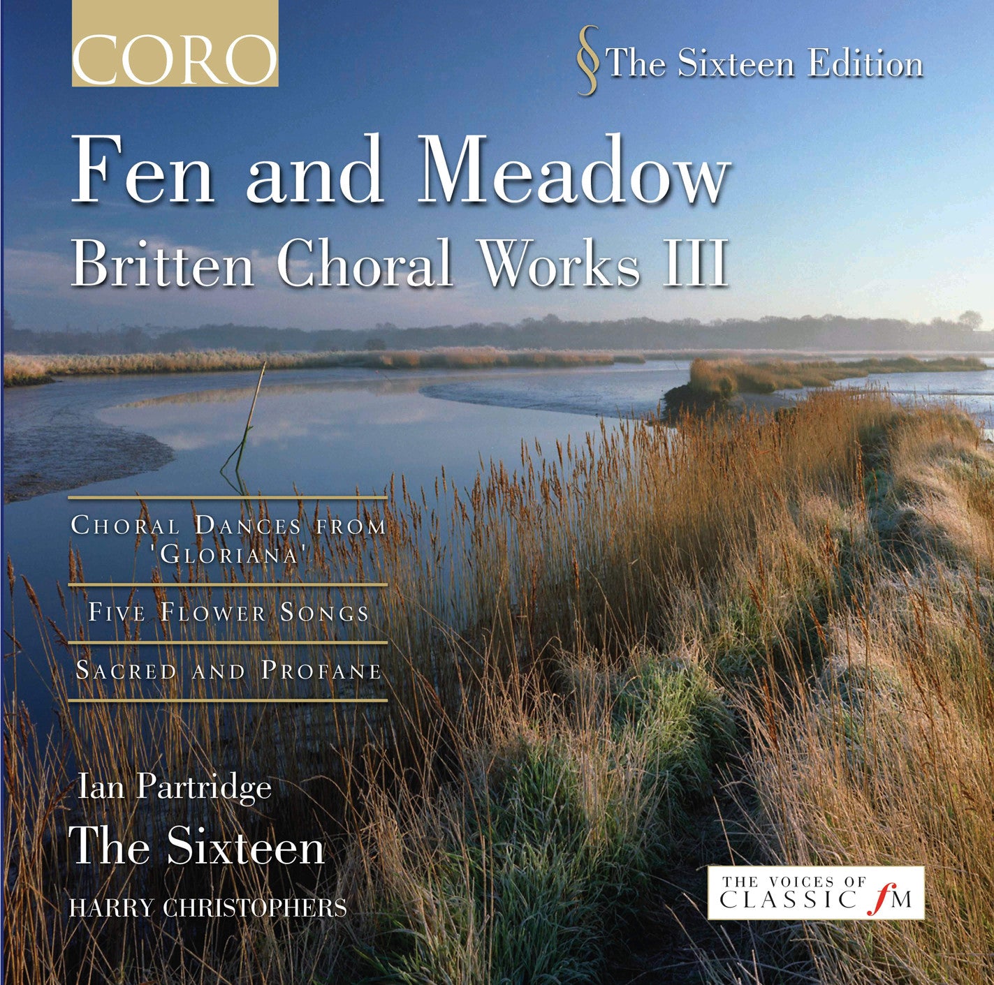 FEN AND MEADOW - BRITTEN CHORA The Sixteen/Harry Christophers