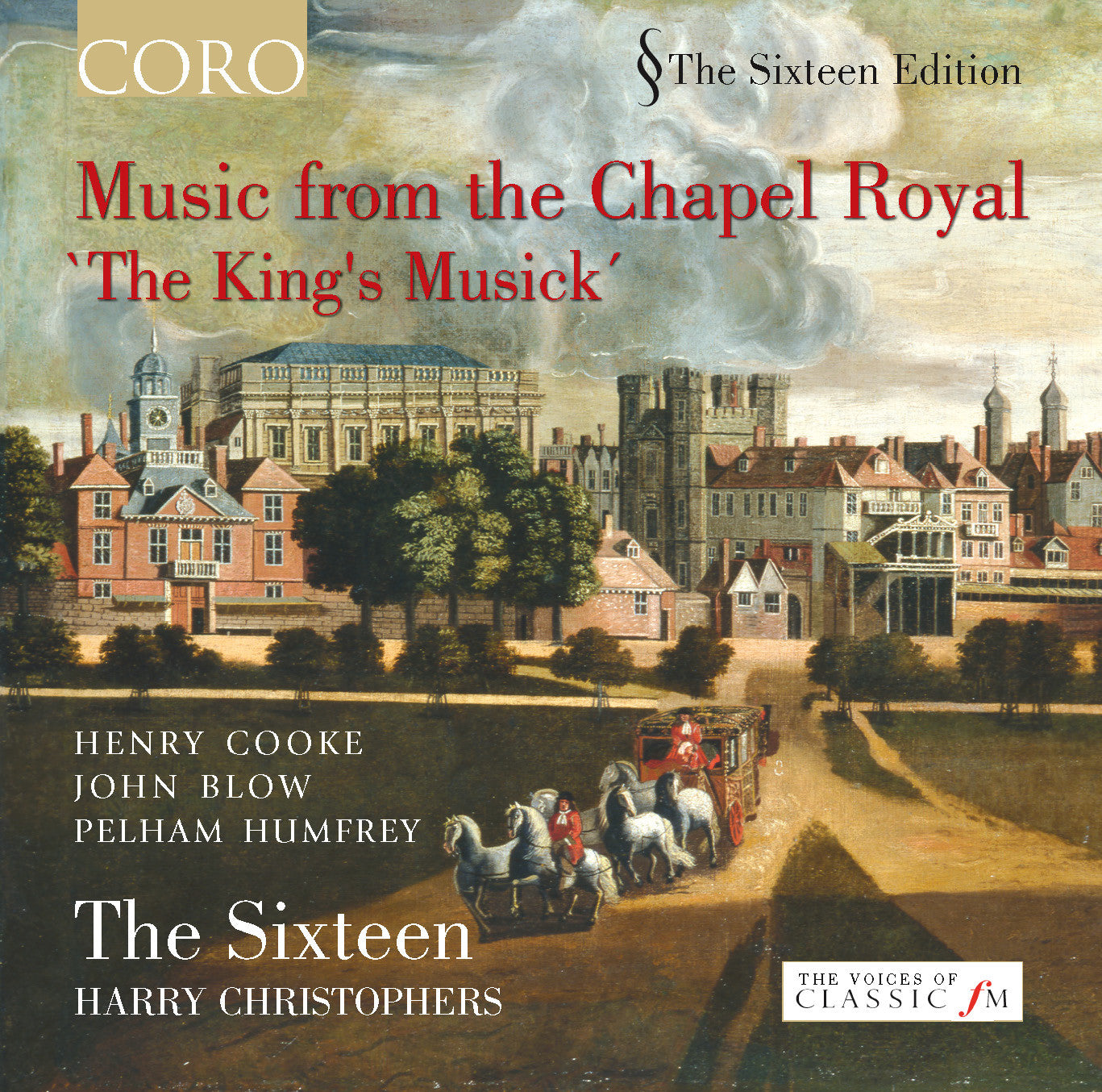 MUSIC FROM THE CHAPEL ROYAL - The Sixteen/Harry Christophers