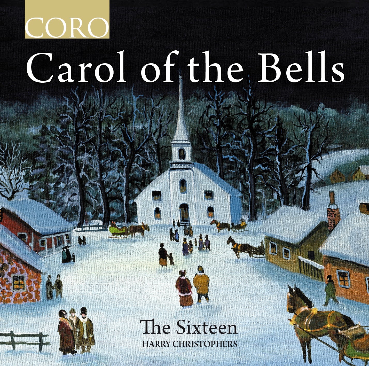 CAROL OF THE BELLS The Sixteen/Christophers,Harry