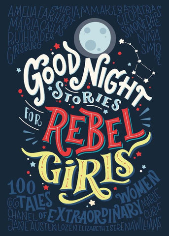 Goodnight Stories for Rebel Girls - 8 Empowering Books with Strong Female Characters