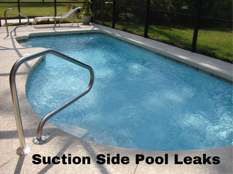 Suction Side Pool Leaks