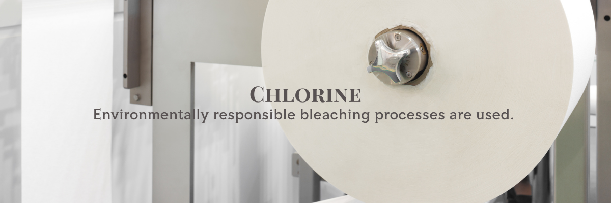 A roll of white paper with the words "Chlorine. Environmentally responsible bleaching processes are used".