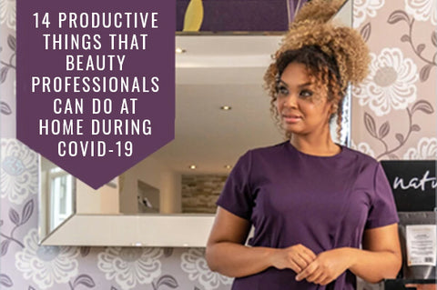 14 Productive Things Beauty Professionals Can Do During Covid-19